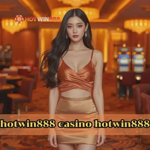 hotwin888 casino hotwin888
